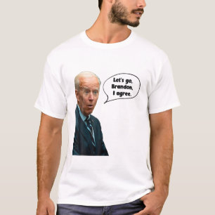 Lets Go Brandon I Agree Branson Branbon Branon Fun T-Shirt