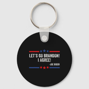 Lets Go Brandon! I Agree! Funny Joe Biden  Key Ring