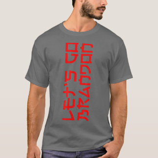 Let's Go Brandon It Isn't Japanese Just Tilt Your  T-Shirt