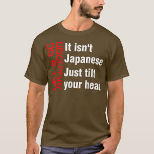Let's Go Brandon It Isn't Japanese Just Tilt Your T-Shirt