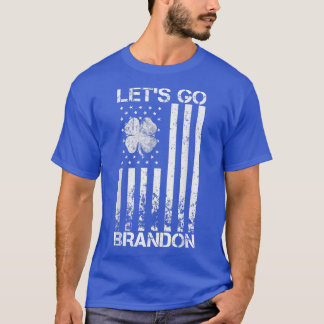 Lets Go Brandon St Patricks Day Irish American Fla T-Shirt