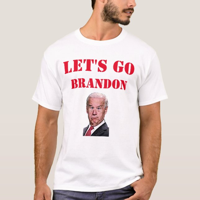 LET'S GO BRANDON T-Shirt (Front)