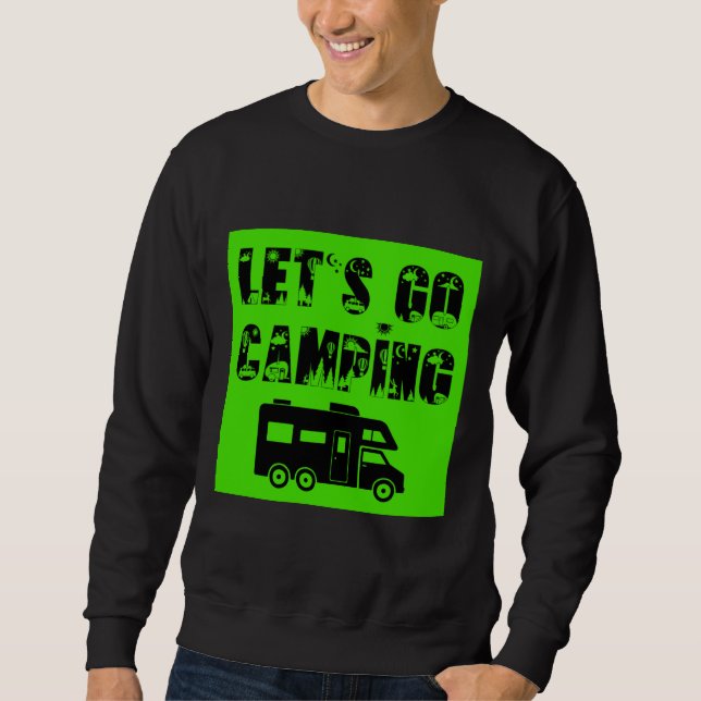 Let's Go Camping - Class C Sweatshirt (Front)
