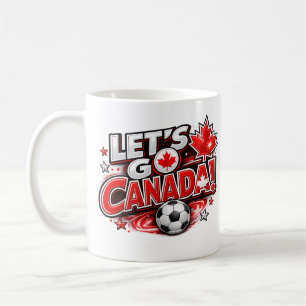 LET'S GO CANADA! Soccer Fan Mug   Canadian 