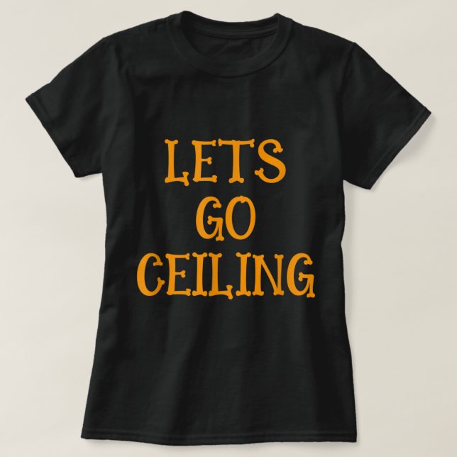 Let's go ceilings! Ceiling Fan Costume Shirt Hallo (Design Front)