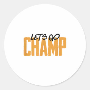 Lets Go Champ' Boxing Motivation  Classic Round Sticker