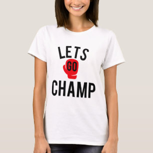 Lets Go Champ Graphic Boxing T-Shirt