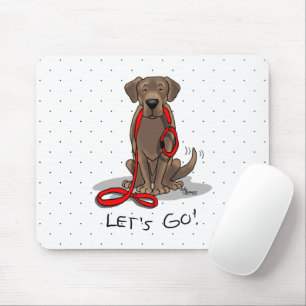 Let's Go! Chocolate Lab Labrador Retriever Funny Mouse Pad