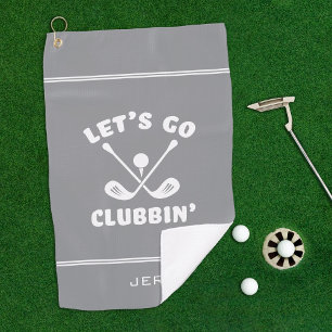 Let's Go Clubbin' Cute Golf Club Humour Golfer Gre Golf Towel