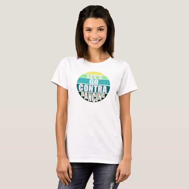 Let's Go Contra Dancing T-Shirt (Front Full)