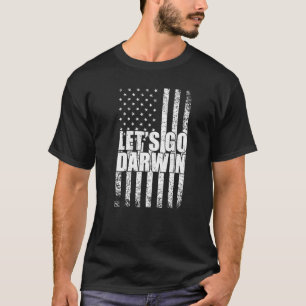 Lets Go Darwin Funny Sarcastic Vintage Us Flag Gra T-Shirt