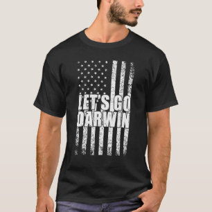 Lets Go Darwin Funny Sarcastic Vintage Us Flag Gra T-Shirt