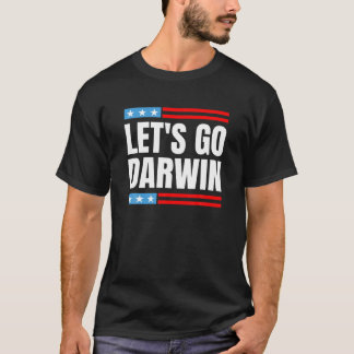 Let's Go Darwin Pro Vaccine Vaccinated Funny Sayin T-Shirt