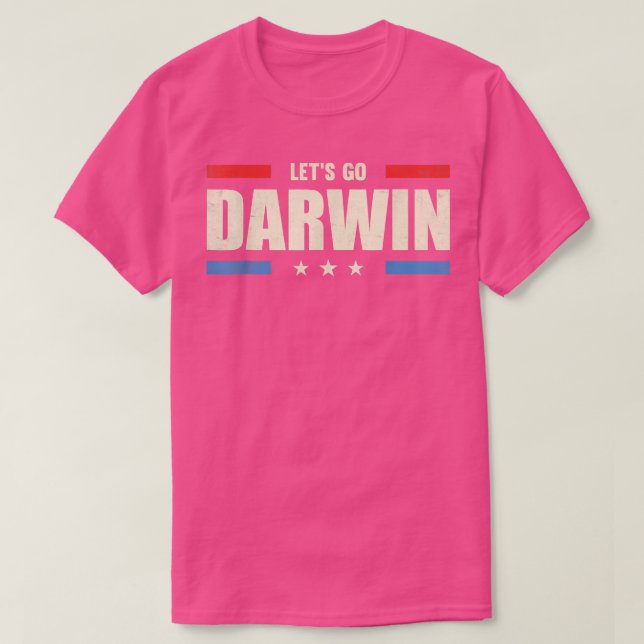 Lets Go Darwin Sarcastic Saying USA Flag Man Woman T-Shirt (Design Front)