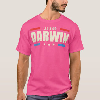 Lets Go Darwin Sarcastic Saying USA Flag Man Woman T-Shirt