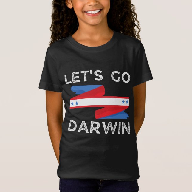 Let's Go Darwin T-Shirt (Front)