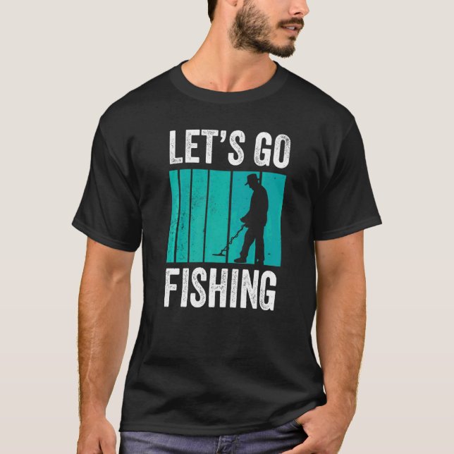 Let's Go Dirt Fishing Detection Metal Detecting De T-Shirt (Front)