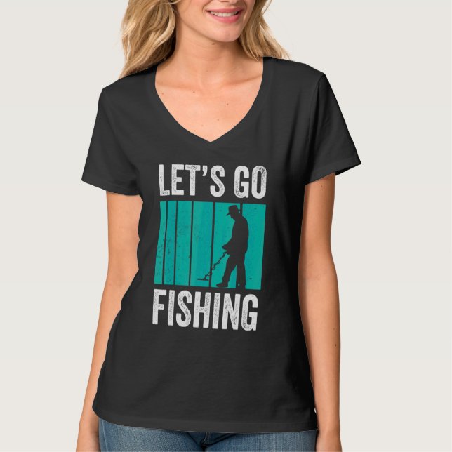 Let's Go Dirt Fishing Detection Metal Detecting De T-Shirt (Front)