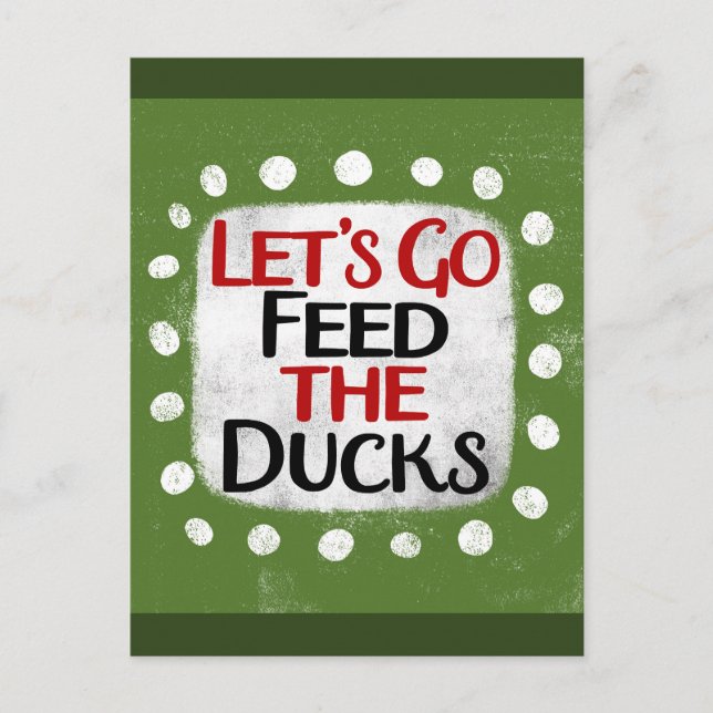 Let's Go Feed The Ducks Postcard (Front)