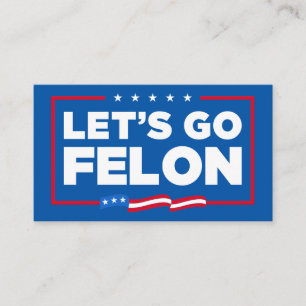 Let's Go Felon Anti-Trump Enclosure Card