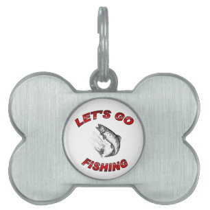 Lets go fishing Pet Tag