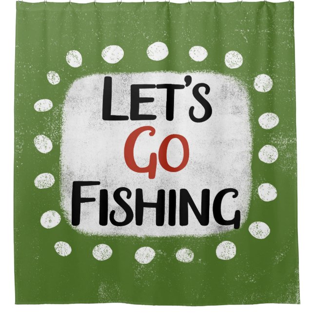 Let's Go Fishing Shower Curtain (Front)