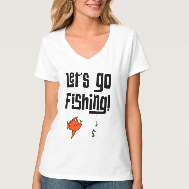 Lets Go Fishing! T-Shirt (Front)