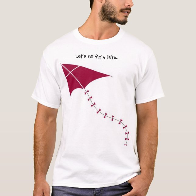 lets go fly a kite T-Shirt (Front)
