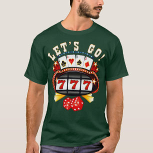 Lets Go Gambling Gambler Gamble Slot Machine T-Shirt