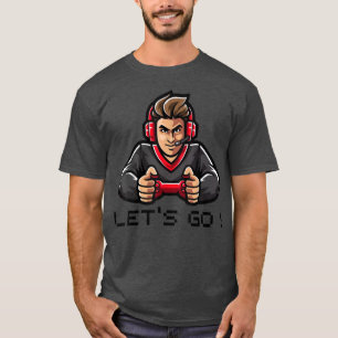 Let's Go Gamer Funny Gaming Video games lover T-Shirt