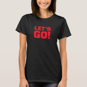 Let's Go Gamer Streamer Sports Motivation Popular T-Shirt