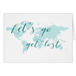 Let's go get lost teal world map