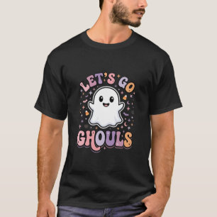 Lets Go Ghouls Cute Halloween Ghost Graphic Design T-Shirt