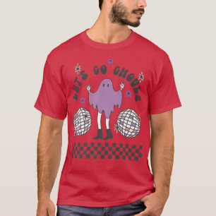 Lets Go Ghouls Disco Ball Ghost Spooky Halloween P T-Shirt
