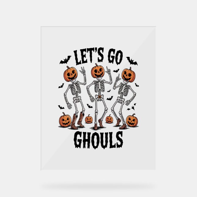 Let's Go Ghouls, Funny Spooky Acrylic Sign (Front)