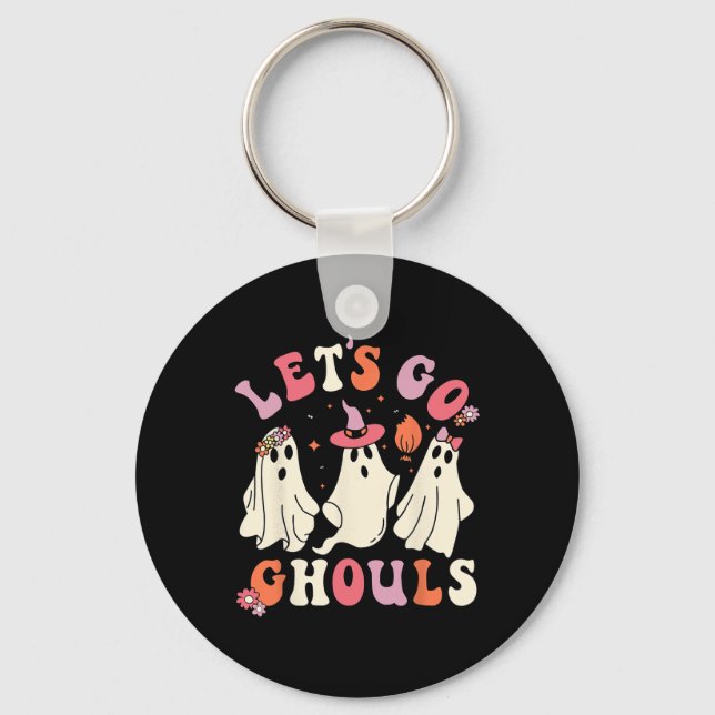 Let's Go Ghouls Funny Spooky Ghost Halloween For G Key Ring (Front)