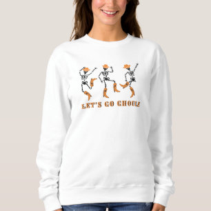 Let's Go Ghouls Halloween Skeletons Cowboy Sweatshirt