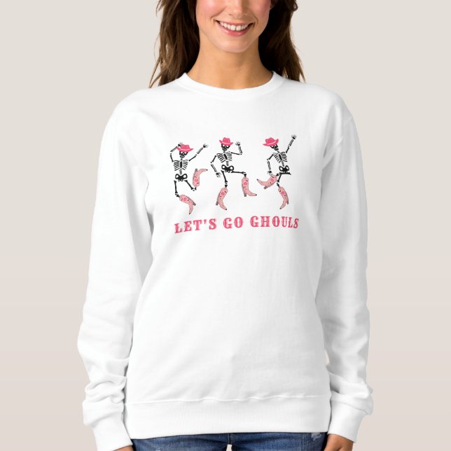 Let's Go Ghouls Halloween Skeletons Pink Cowgirl Sweatshirt (Front)