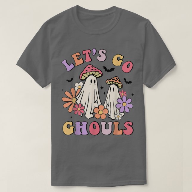 Let's Go Ghouls Mushroom Ghost Halloween Groovy Re T-Shirt (Design Front)