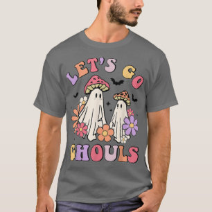 Let's Go Ghouls Mushroom Ghost Halloween Groovy Re T-Shirt
