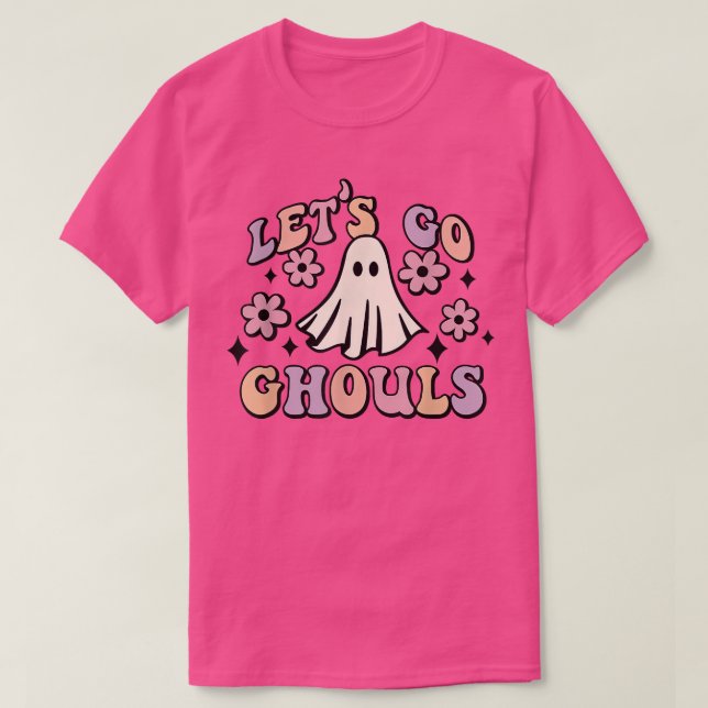 Let's Go Ghouls  T-Shirt (Design Front)
