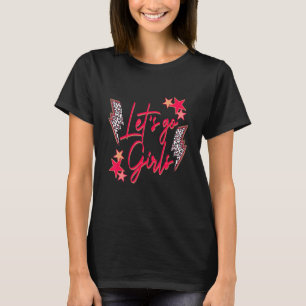 Let's Go Girl Western Rodeo Cowgirl Texas 4th Of J T-Shirt