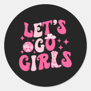 Let's Go Girls Bride Bridesmaid Western Cowgirl Ba Classic Round Sticker