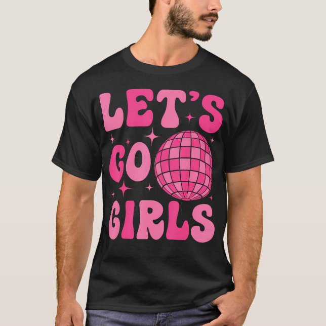  Let'S Go Girls Bride Squad Groovy Disco Bachelore T-Shirt (Front)