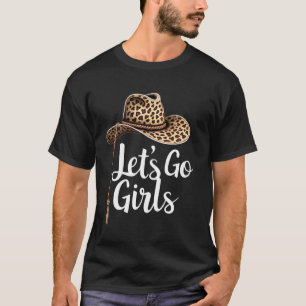Lets Go Girls Cowboy Hat Let's Go Girls Western Co T-Shirt