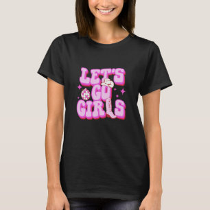 Let's Go Girls Cowgirl Boot Country Western Southe T-Shirt