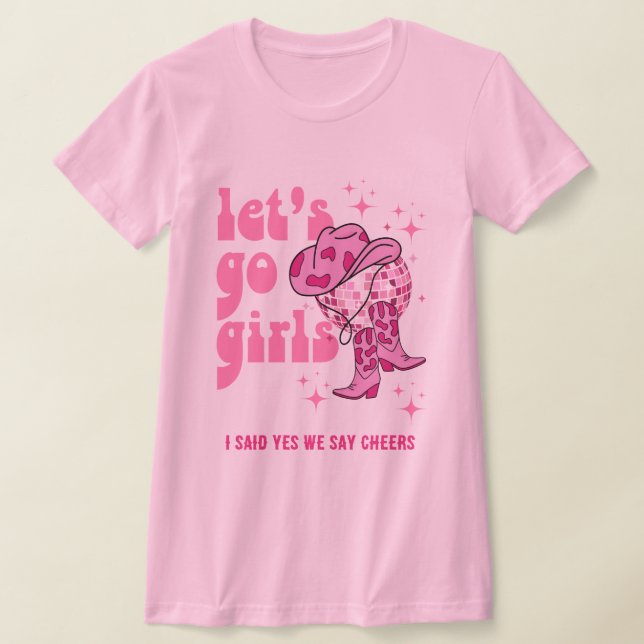 Lets Go Girls Disco Cowgirl Bachelorette Party  T-Shirt (Laydown)