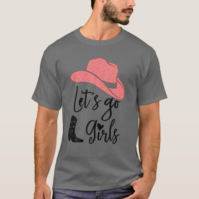 Lets Go Girls ,Funny Lets Go Girls T,Lets Go Girls T-Shirt (Front)