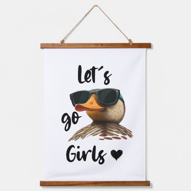 Let's Go Girls Heart Funny Duck Wearing Sunglasses Hanging Tapestry (Front)