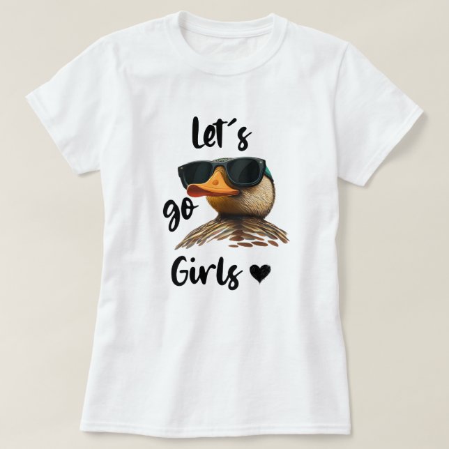 Let's Go Girls Heart Funny Duck Wearing Sunglasses T-Shirt (Design Front)